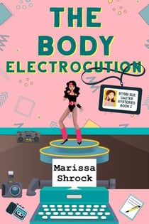 The Body Electrocution - Bobbi Sue Baxter Mysteries, #2
