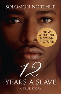 Twelve Years a Slave - A True Story