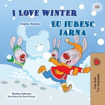 I Love Winter Eu iubesc iarna - English Romanian Bilingual Collection