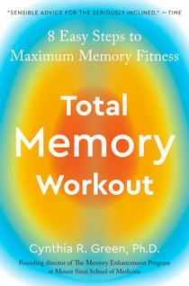 Total Memory Workout - 8 Easy Steps to Maximum Memory Fitness