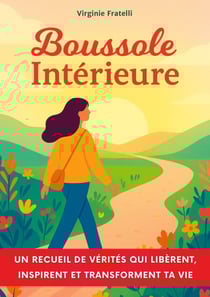 Boussole intérieure - Un recueil de vérités qui libèrent, inspirent et transforment ta vie