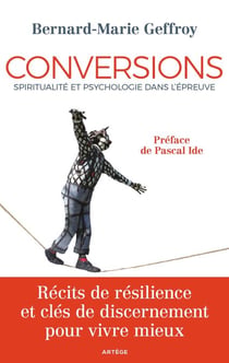 Conversions - Spiritualité et psychologie dans l'épreuve