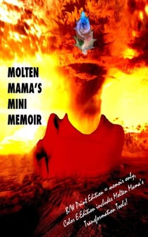 Molten Mama's Transformation Tools: 2nd Edition