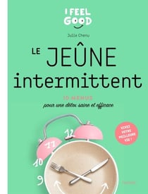 Le jeûne intermittent - 10 programme pour une détox saine et efficace
