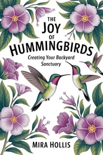 The Joy of Hummingbirds: Creating Your Backyard Sanctuary - Wild Nature DIY, #2