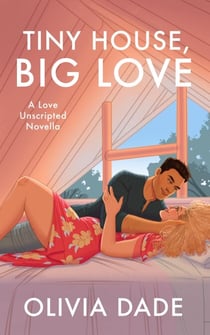 Tiny House, Big Love - Love Unscripted, #2