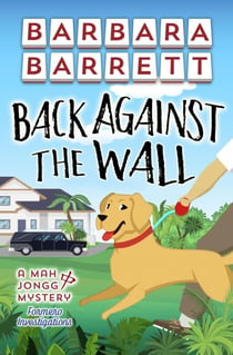 Back Against the Wall - Mah Jongg Mysteries, #10