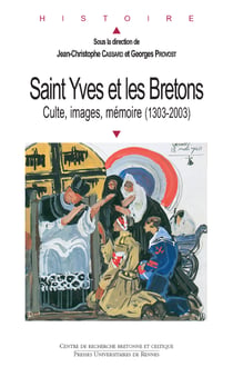 Saint Yves et les Bretons - Culte, images, mémoire (1303-2003)