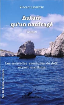 Autant qu'un naufragé - Roman - Les nouvelles aventures de Jeff, expert maritime
