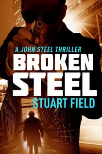 Broken Steel - John Steel, #3