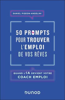 50 prompts pour trouver l'emploi de vos rêves - Quand l'IA devient votre coach emploi