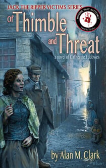 Jack the Ripper Victims Series: Of Thimble and Threat - Jack the Ripper Victims Series, #1