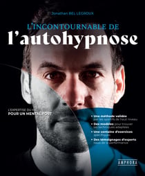L'Incontournable de l'autohypnose - L'expertise du haut niveau pour un mental fort