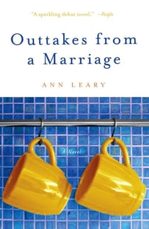 Outtakes from a Marriage - A Novel