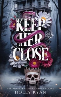 Keep Her Close - Her Monsters, Her Crown, #2