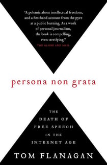 Persona Non Grata - The Death of Free Speech in the Internet Age