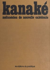 Kanaké - Mélanésien de Nouvelle-Calédonie