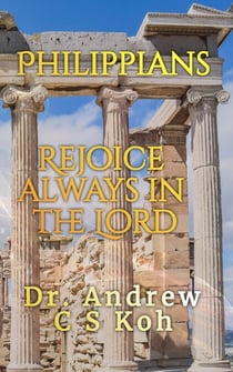 Philippians: Rejoice Always in the Lord - Prison Epistles, #2