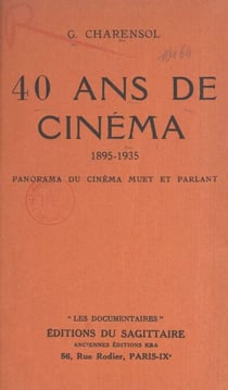 40 ans de cinéma, 1895-1935 - Panorama du cinéma muet et parlant