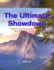 The Ultimate Showdown: Ahmed Salah's Final Stand Against the Criminal Organization