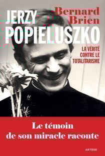 Jerzy Popieluszko - La vérité contre le totalitarisme