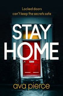 Stay Home - The gripping lockdown thriller about staying alert and staying alive