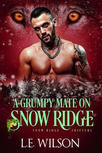 A Grumpy Mate on Snow Ridge - Snow Ridge Shifters, #3