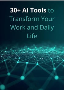 30+ AI Tools to Transform Your Work and Daily Life