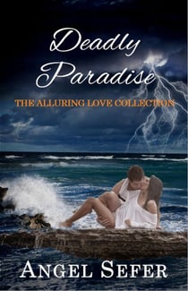 Deadly Paradise - The Alluring Love Collection, #2