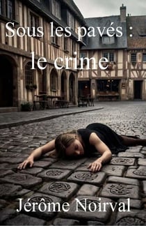 Sous les pavés : le crime