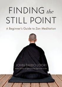 Finding the Still Point - A Beginner's Guide to Zen Meditation