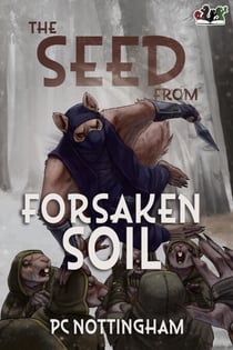 The Seed from Forsaken Soil - Gnaverworld: Ghosts and Iron, #2