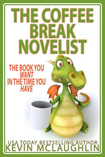 The Coffee Break Novelist - Professional Novelist, #1