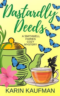 Dastardly Deeds - Smithwell Fairies Cozy Mystery, #5