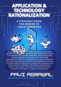 Application and Technology Rationalization: A Strategic Guide for Midsize to Large Companies - IT and Digital Transformation