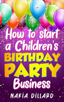 How to Start a Children's Birthday Party Business