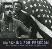 Marching For Freedom - Walk Together Children and Don't You Grow Weary