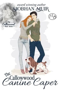 The Callowwood Canine Caper - Callowwood Pack, #2