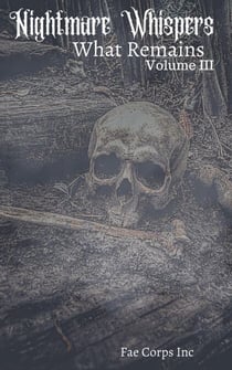 Nightmare Whispers: What Remains - Nightmare Whispers, #3