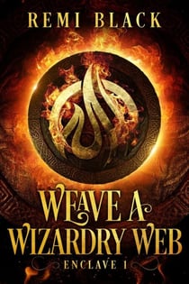 Weave a Wizardry Web - Fae Mark'd Wizard, #1