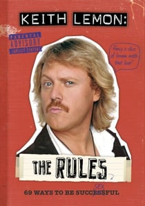 Keith Lemon: The Rules - 69 Ways to Be Successful