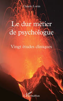 Le dur métier de psychologue - Vingt études cliniques