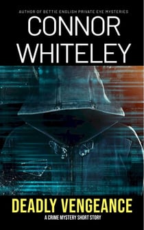 Deadly Vengeance: A Crime Mystery Short Story
