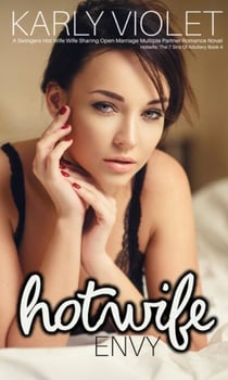 Hotwife: Envy - A Swingers Hot Wife Wife Sharing Open Marriage Multiple Partner Romance Novel - Hotwife: The 7 Sins Of Adultery