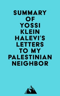 Summary of Yossi Klein Halevi's Letters to My Palestinian Neighbor