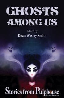 Ghosts Among Us: Stories from Pulphouse Fiction Magazine - Pulphouse Books