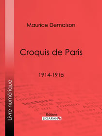 Croquis de Paris - 1914-1915