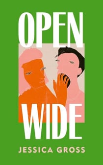 Open Wide - The wildest novel you’ll read this summer
