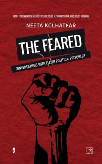 The Feared - Conversations with Eleven Political Prisoners
