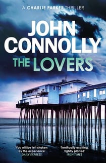 The Lovers - Private Investigator Charlie Parker hunts evil in the eighth book in the globally bestselling series